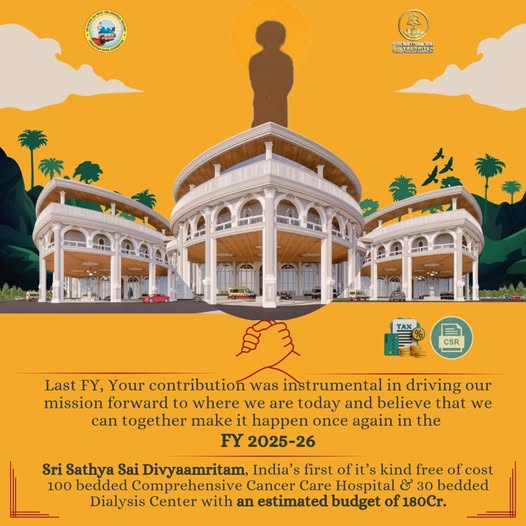 May be an image of ‎text that says "‎소권 KTBaлHa: TAX CSR Last FY, Your contribution was instrumental in driving our mission forward to where we are today and believe that we can together make it happen once again in the FY 2025-26 Sri Sathya Sai Divyaamritam, India' first of it's kind free of cost 100 bedded Comprehensive Cancer Care Hospital مع 30 bedded Dialysis Center with an estimated budget of 180Cr.‎"‎
